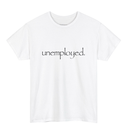 Unemployed Tee