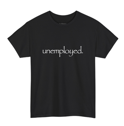 Unemployed Tee